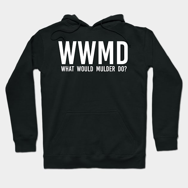 what would mulder do? (white) | x files Hoodie by kylabiles